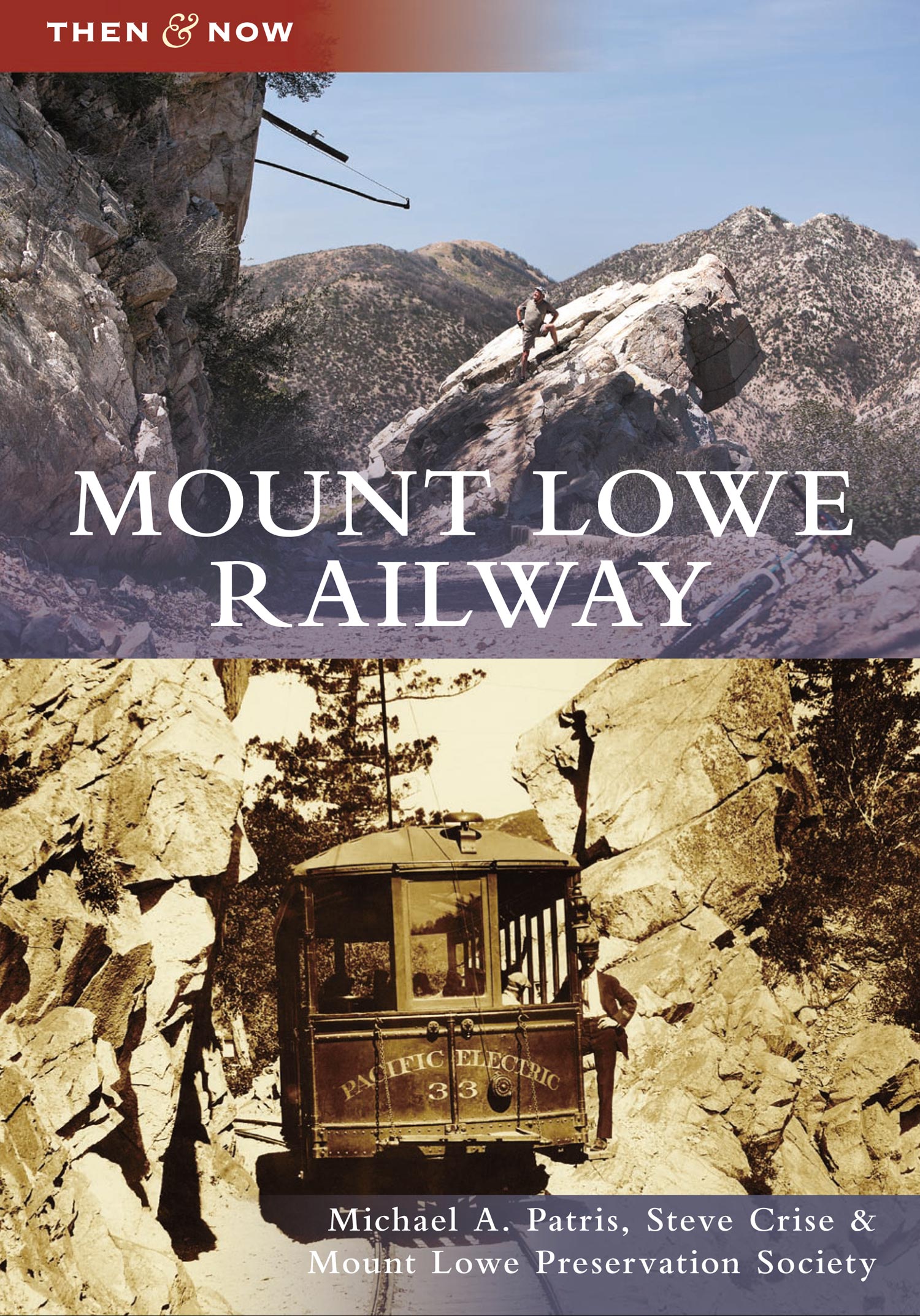 Mount Lowe Then & Now, by Steve Crise and Michael Patris