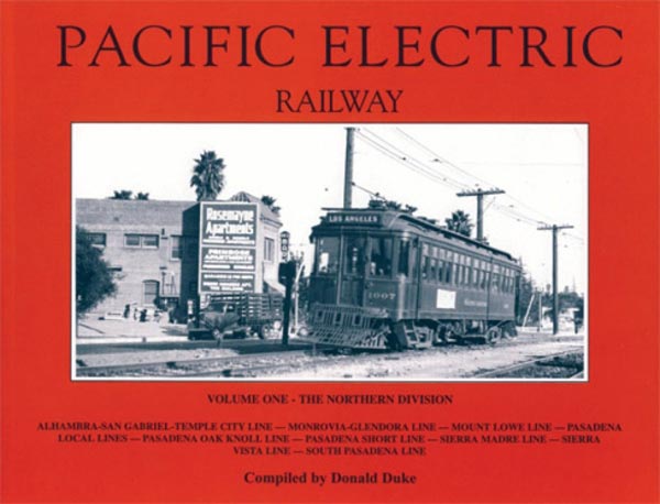 Pacific Electric Railway Volume 1: Northern District by Donald Duke