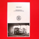 Monograph #8: Fred Hust: Remembrances of the Pacific Electric